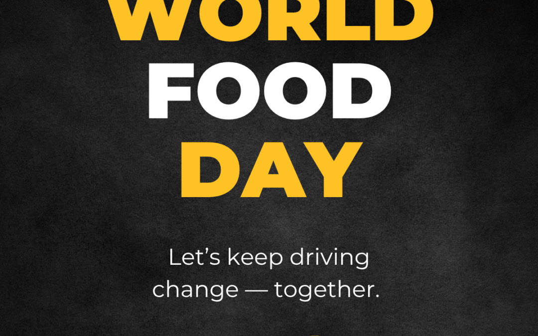 World Food Day – A Reminder of Our Purpose