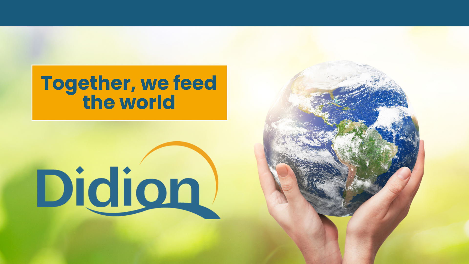 Two hands hold a globe with a blurred green background. Text reads “Together, we feed the world.” The Didion company logo appears below with a yellow arc over the letters.